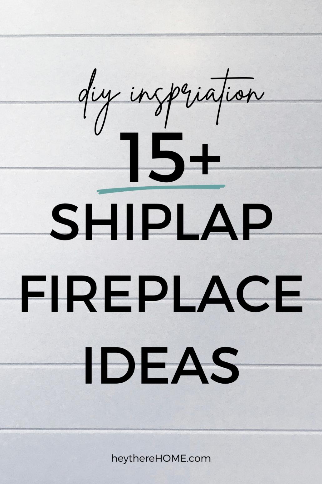 15+ DIY Shiplap Fireplace Ideas
